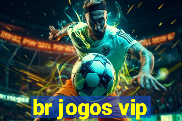 br jogos vip